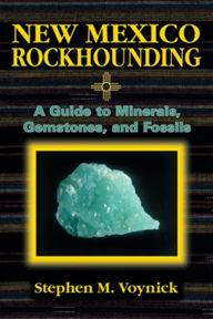 Title: New Mexico Rockhounding, Author: Stephen M Voynick