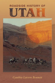 Title: Roadside History of Utah, Author: Cynthia Larsen Bennett