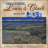 Title: Discovering Lewis and Clark from the Air, Author: Jim Wark