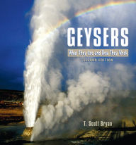 Title: Geysers: What They Are and How They Work, Author: T. Scott Bryan