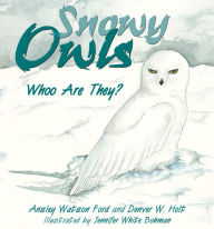 Title: Snowy Owls: Whoo Are They?, Author: Ansley Watson Ford