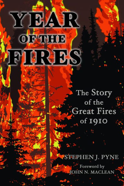 Year of the Fire: The Story of the Great Fires of 1910