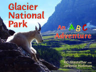 Title: Glacier National Park: An ABC Adventure, Author: KC Glastetter