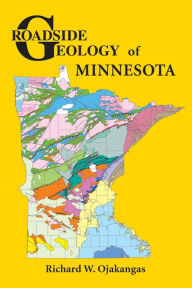 Title: Roadside Geology of Minnesota, Author: Richard W. Ojakangas