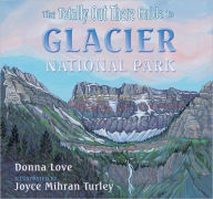 Title: Totally Out There Guide to Glacier National Park, Author: Donna Love