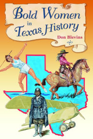 Title: Bold Women in Texas History, Author: Don Blevins