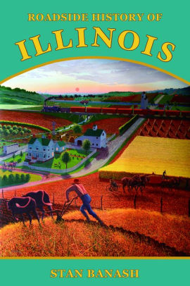 Roadside History Of Illinois By Stan Banash Paperback Barnes