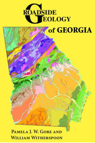 Title: Roadside Geology of Georgia, Author: Pamela J. W. Gore