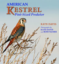 Title: American Kestrel: Pint-Sized Predator, Author: Kate Davis