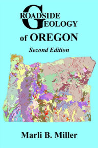 Title: Roadside Geology of Oregon, Author: Marli B Miller