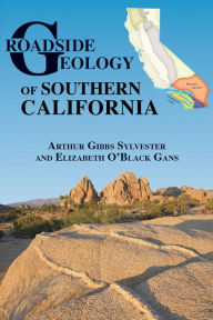 Title: Roadside Geology of Southern California, Author: Arthur Gibbs Sylvester
