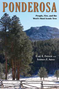 Title: Ponderosa: People, Fire, and the West's Most Iconic Tree, Author: Carl E Fiedler