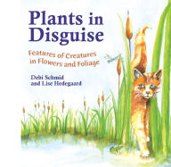 Title: Plants in Disguise: Features of Creatures in Flowers and Foliage, Author: Jovine