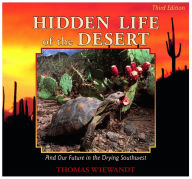 Title: Hidden Life of the Desert: And Our Future in the Drying Southwest, Author: Thomas Wiewandt