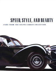 Title: Speed, Style, and Beauty: Cars from the Ralph Lauren Collection, Author: Michael Furman