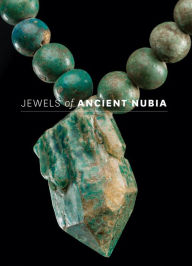 Title: Jewels of Ancient Nubia, Author: Yvonne Markowitz