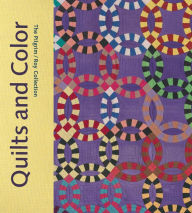 Title: Quilts and Color: The Pilgrim/Roy Collection, Author: Pamela Parmal