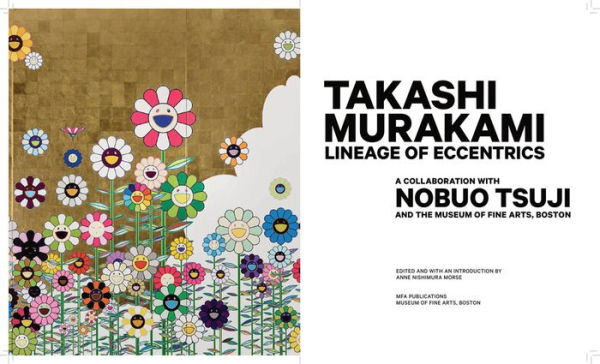 Takashi Murakami: Lineage of Eccentrics: A Collaboration with Nobuo Tsuji and the Museum of Fine Arts, Boston