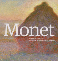 Free stock book download Monet: Paintings at the Museum of Fine Arts, Boston ePub CHM PDB 9780878468737 (English literature)