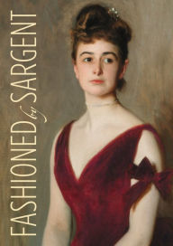 Title: Fashioned by Sargent, Author: Erica E. Hirshler