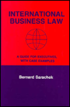 Title: International Business Law; A Guide for Executives with Case Examples, Author: Bernard Sarachek