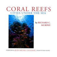 Title: Coral Reefs: Cities under the Sea, Author: Richard C. Murphy