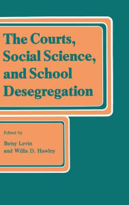 Title: The Courts, Social Science, and School Desegregation, Author: Betsy Levin