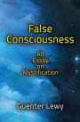 False Consciousness: An Essay on Mystification