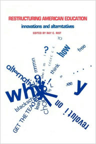 Title: Restructuring American Education: Innovations and Alternatives, Author: Ray Rist