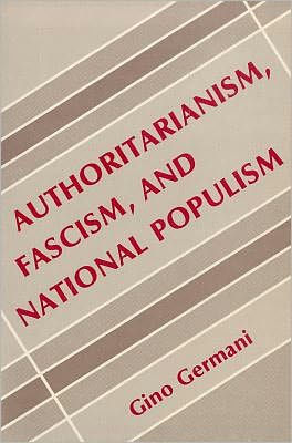 Authoritarianism, Fascism, and National Populism