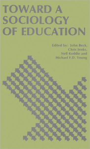 Title: Toward a Sociology of Education / Edition 1, Author: John Beck