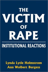 Title: The Victim of Rape, Author: Lynda Lytle Holmstrom