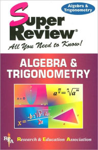 Title: Algebra & Trigonometry Super Review, Author: Editors of REA