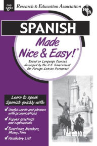 Title: Spanish Made Nice & Easy, Author: The Editors of REA