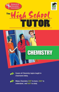 Title: High School Chemistry Tutor, Author: The Editors of REA