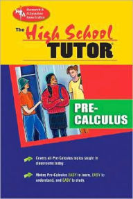 Title: The High School Pre-Calculus Tutor®, Author: The Editors of REA