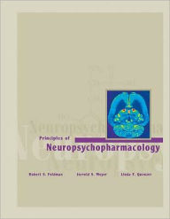 Title: Principles of Neuropsychopharmacology / Edition 1, Author: Robert S. Feldman