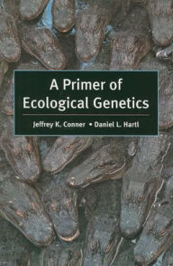 Title: A Primer of Ecological Genetics / Edition 1, Author: Jeffrey K. Conner
