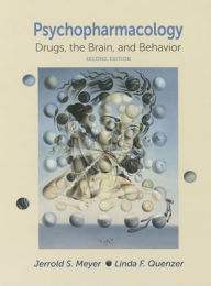 Title: Psychopharmacology: Drugs, the Brain, and Behavior / Edition 2, Author: Jerrold S. Meyer