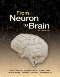 Title: From Neuron to Brain / Edition 5, Author: John G. Nicholls