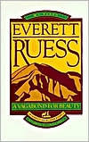 Title: Everett Ruess: A Vagabond for Beauty, Author: Conchita Ruess