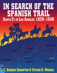 Title: In Search of The Spanish Trail, Author: C Gregory Crampton