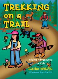 Title: Trekking on a Trail: Hiking Adventures for Kids, Author: Linda White