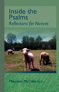 Title: Inside the Psalms: Reflections for Novices Volume 3, Author: Maureen F. McCabe OCSO