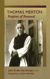 Title: Thomas Merton: Prophet of Renewal Volume 4, Author: John Eudes Bamberger