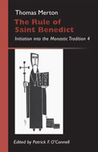 Title: The Rule of Saint Benedict: Initiation into the Monastic Tradition 4, Author: Thomas Merton