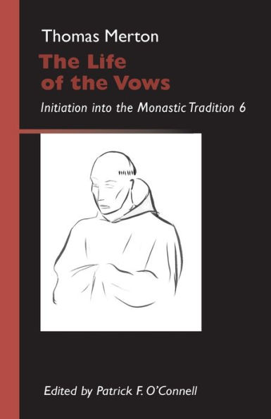 Life of the Vows: Initiation Into the Monastic Tradition