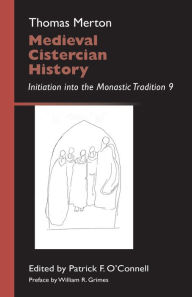 Title: Medieval Cistercian History: Initiation Into the Monastic Tradition 9 Volume 43, Author: Thomas Merton