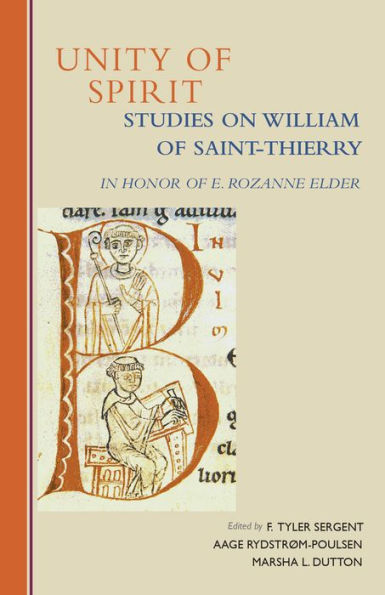 Unity of Spirit: Studies on William Of Saint-Thierry in Honor of E. Rozanne Elder