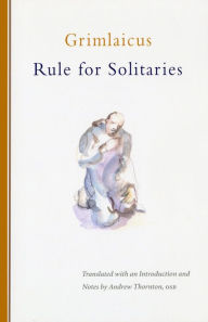 Title: Grimlaicus: Rule for Solitaries, Author: Andrew Thornton